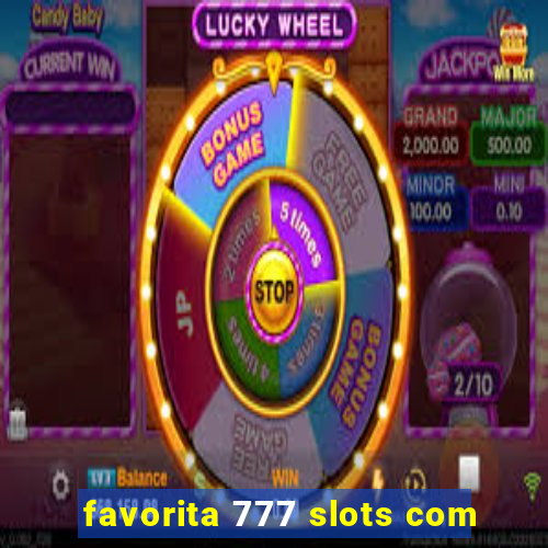 favorita 777 slots com